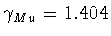 $\gamma_{Mu} = 1.404$