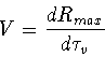 \begin{displaymath}V=\displaystyle\frac{dR_{max}}{d\tau_v}
\end{displaymath}